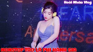 NONSTOP TAO LÀ PHI HÀNH GIA REMIX 2022 | NHẠC VINAHOUSE NIGHT PARTY | Hoài Nhân Vlog