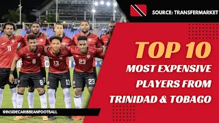 TOP 10 MOST EXPENSIVE PLAYERS FROM TRINIDAD & TOBAGO