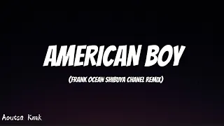 American Boy (Frank Ocean Shibuya Chanel TikTok Remix)[Lyrics]