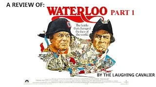A Review of: Waterloo (1970), Part 1