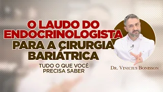 Tudo o que Você Precisa Saber sobre o Laudo do Endocrinologista para a Cirurgia Bariátrica