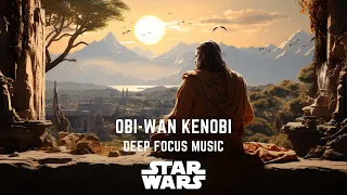 Obi-Wan Kenobi | Deep Focus Music | #starwars