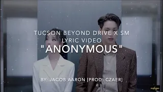 [FULL OFFICIAL AUDIO] LYRIC VIDEO "Anonymous" Jacob Aaron [Prod. Czaer] | TUCSON Beyond DRIVE