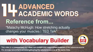 14 Advanced Academic Words Ref from "How stretching actually changes your muscles | TED Talk"