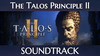 ♫ The Talos Principle II - Full Soundtrack (+ Unreleased Tracks)