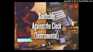 Southside - Against the clock (Instrumental) (Reprod. By Who On The Track)