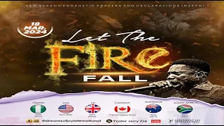 LET THE FIRE FALL || NSPPD || 18TH MARCH 2024