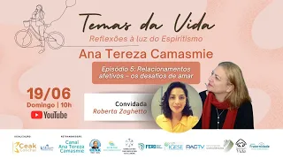 Série TEMAS DA VIDA | Ana Tereza e Roberta Zaghetto | #05  | 19/06 | 10h
