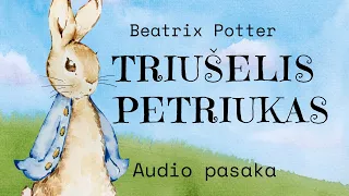 Pasaka "TRIUŠELIS PETRIUKAS"🐰- Beatrix Potter - Audio pasaka su iliustracijomis