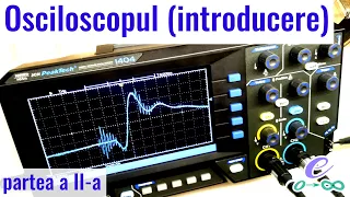 Osciloscopul (introducere - partea 2)