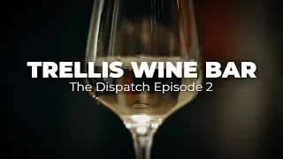 Trellis Wine Bar: The Most Inviting Wine Bar in Denver [The Dispatch, Episode 2]