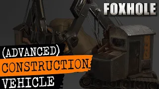 Foxhole Guide - Advanced Construction Vehicles