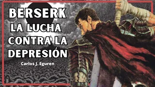 Berserk o la lucha contra la depresión