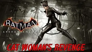 Cat woman's Revenge Batman Arkham Knight Full Story Gameplay