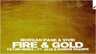 Morgan Page & VIVID feat. Alle & Damon Sharpe - Fire & Gold (Fatum Extended Remix)