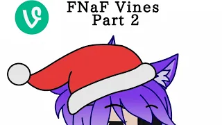 FNaF Vines Part 2 [Gacha Club/Life]