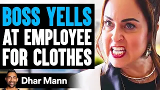 Boss YELLS At EMPLOYEE For Clothes, She Lives To Regret It | Dhar Mann