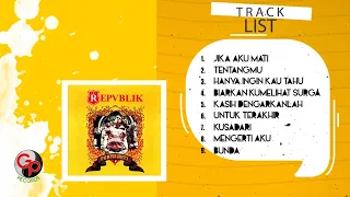 Repvblik - Punya Arti (Full Album)