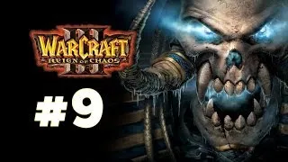 Warcraft 3 Господство Хаоса - Часть 9 - Путь проклятых - Прохождение кампании Нежити