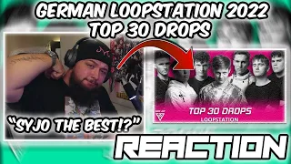 SYJO THE MVP!? | TOP 30 DROPS | LOOPSTATION | German Beatbox Championship 2022 (REACTION!!)