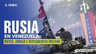 Rusia en Venezuela: rutas, armas e inteligencia militar | El Tiempo