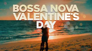 Romantic Bossa Nova - Cover Mix for Valentine's Date