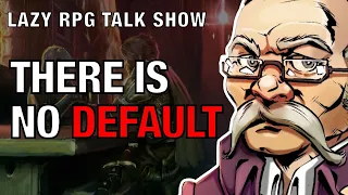 There Is No "Default" for 5e – Lazy RPG Talk Show