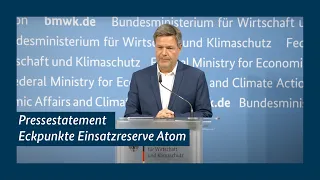 Pressestatement zum Thema Eckpunkte Einsatzreserve Atom von Bundesminister Robert Habeck