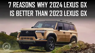 7 REASONS WHY 2024 LEXUS GX IS BETTER THAN 2023 LEXUS GX // ENGINEER'S PERSPECTIVE