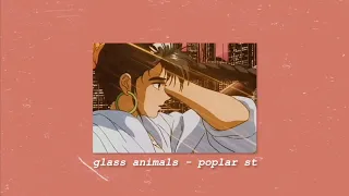 glass animals - poplar st [slowed + reverb + bass] WEAR HEADPHONES