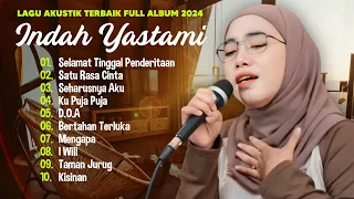 Indah Yastami "Selamat Tinggal Penderitaan" | Lagu Akustik Terbaik | Full Album 2024