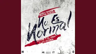 No Es Normal (feat. Justin Quiles & Andy Rivera) (feat. Justin Quiles, Andy Rivera)