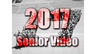 Class of 2017 Senior Video