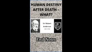 Human Destiny by Sir Robert Anderson. End Notes