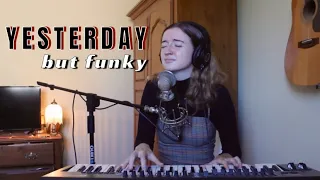 Yesterday by The Beatles but funky