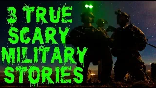 3 TRUE SCARY Military Horror Stories!!