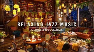 Relaxing Jazz Instrumental Music at Cozy Coffee Shop Ambience ☕Smooth Piano Jazz Music to Work,Study