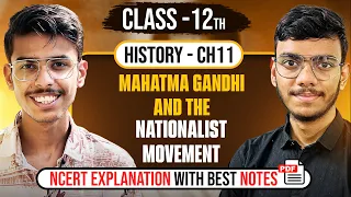Mahatma Gandhi and the Nationalist Movement Class 12 History NCERT Explanation & Important Questions