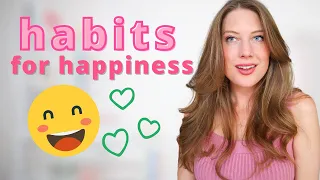 7 SIMPLE DAILY HABITS FOR A HAPPIER LIFE // how to make your life better and happier