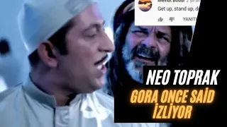 Neo Toprak | Gora Once Said İzliyor