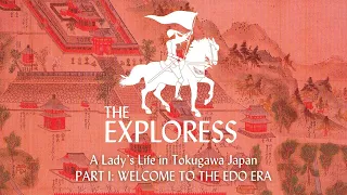 A Lady's Life in Tokugawa Japan, Part I: Welcome to the Edo Era