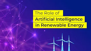 AI in Renewable Energy: How Is It a Game Changer?