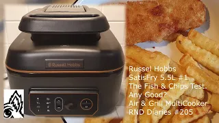 Russel Hobbs SatisFry 5.5L #1 Fish & Chips Test. Any Good? Air & Grill MultiCooker. RND Diaries #205