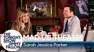 Mad Lib Theater with Sarah Jessica Parker