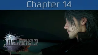 Final Fantasy XV - Chapter 14: Homecoming Walkthrough [HD 1080P]