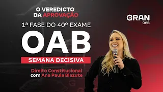 1ª fase do 40º Exame OAB - Semana Decisiva | Direito Constitucional