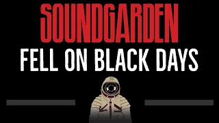 Soundgarden • Fell On Black Days (CC) 🎤 [Karaoke] [Instrumental Lyrics]