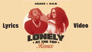 Lonely at the top Remix by Asake ft H.E.R. Official Lyrics Video