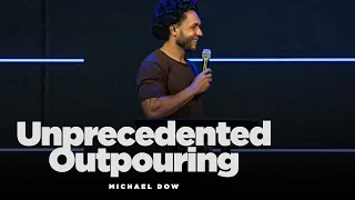 Unprecedented Outpouring | Michael Dow