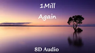 1Mill - Again [8D Audio]